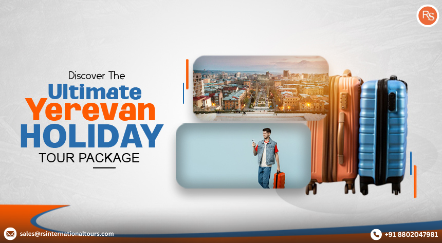 Yerevan holiday tour package