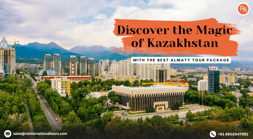 Discover the Magic of Kazakhstan with the Best Almaty Tour Package