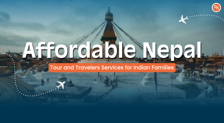 Affordable Nepal Tour and Travelers Services for Indian Families